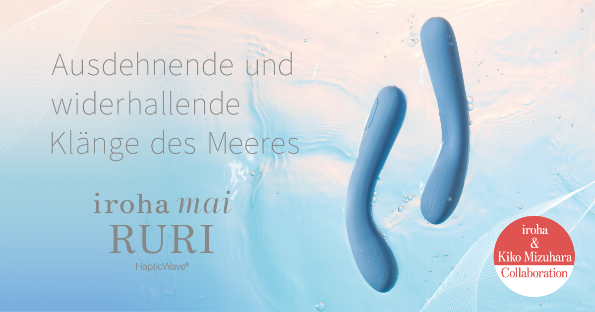 【Neues Produkt】Wir präsentieren den iroha mai RURI!