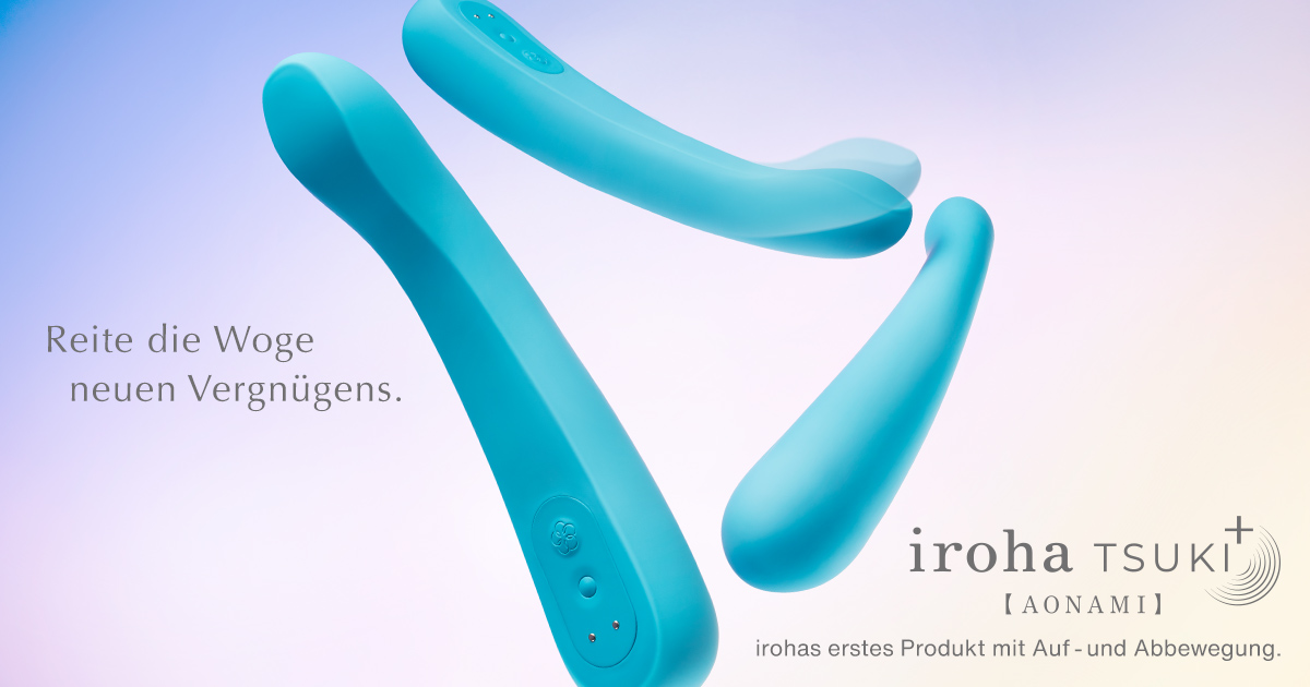 【Neues Produkt】iroha TSUKI+ AONAMI