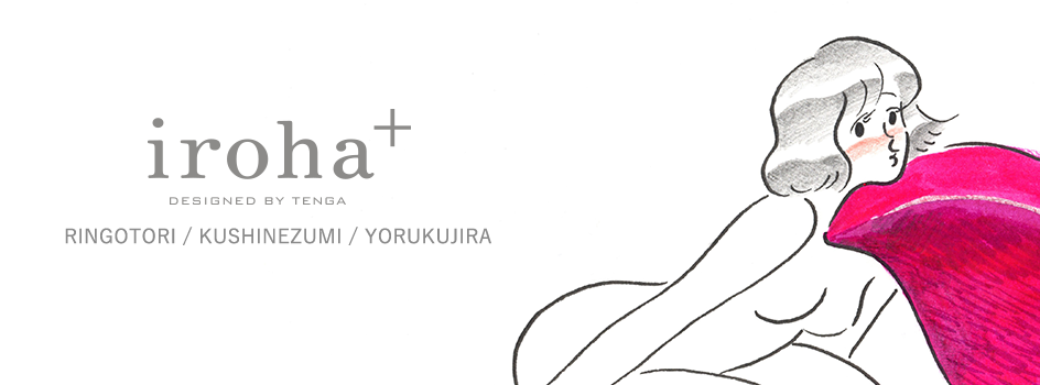 iroha＋ RINGOTORI KUSHINEZUMI YORUKUJIRA